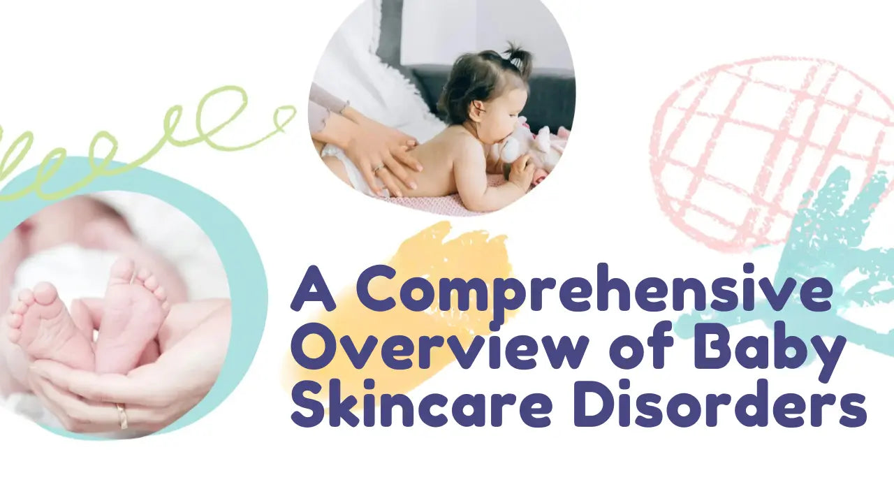 A Comprehensive Overview of Baby Skincare Disorders