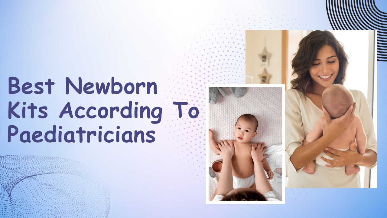 Best Newborn Kits According to Paediatricians.
