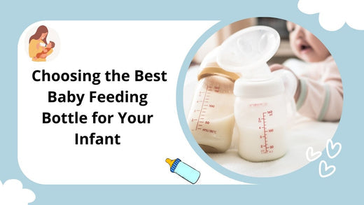 Choosing the Best Baby Feeding Bottle for Your Infant