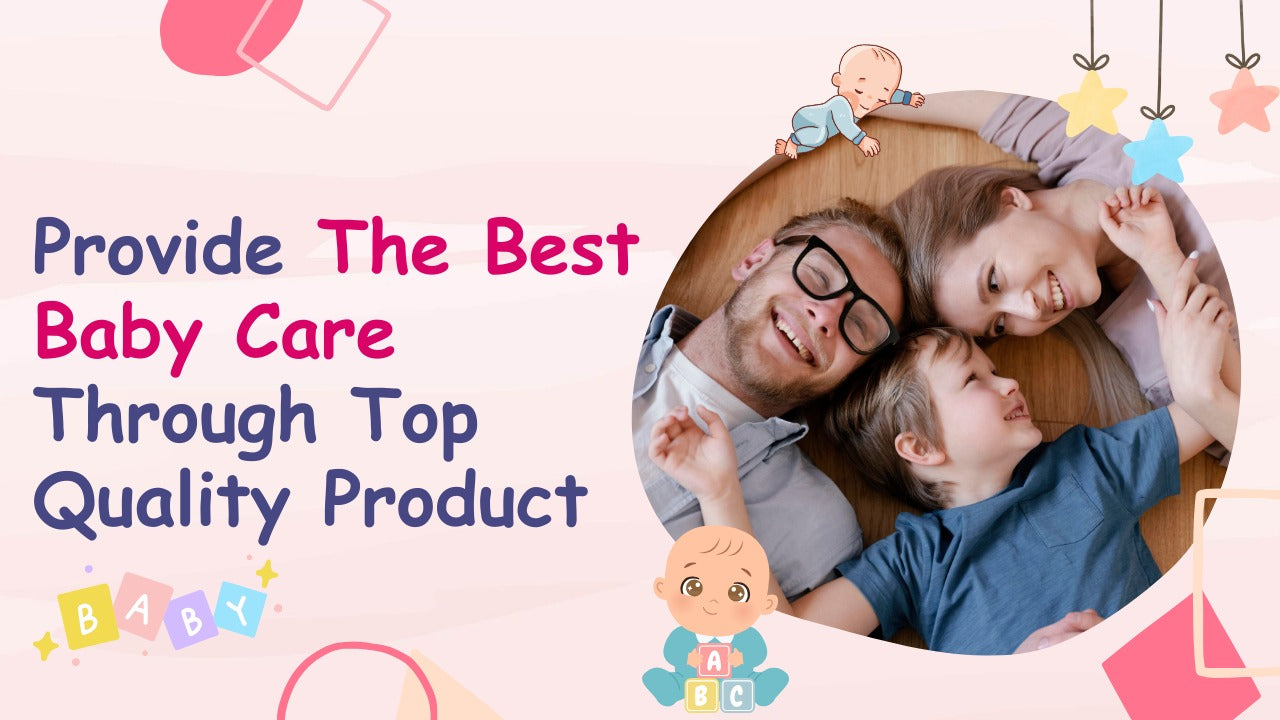 Provide the Best Baby Care Through Top Quality Product