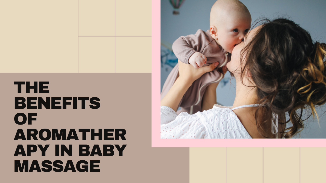 The Benefits of Aromatherapy in Baby Massage