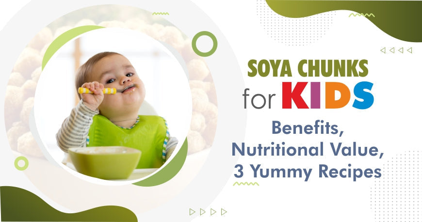 The benefits Soya Chunks For Kids