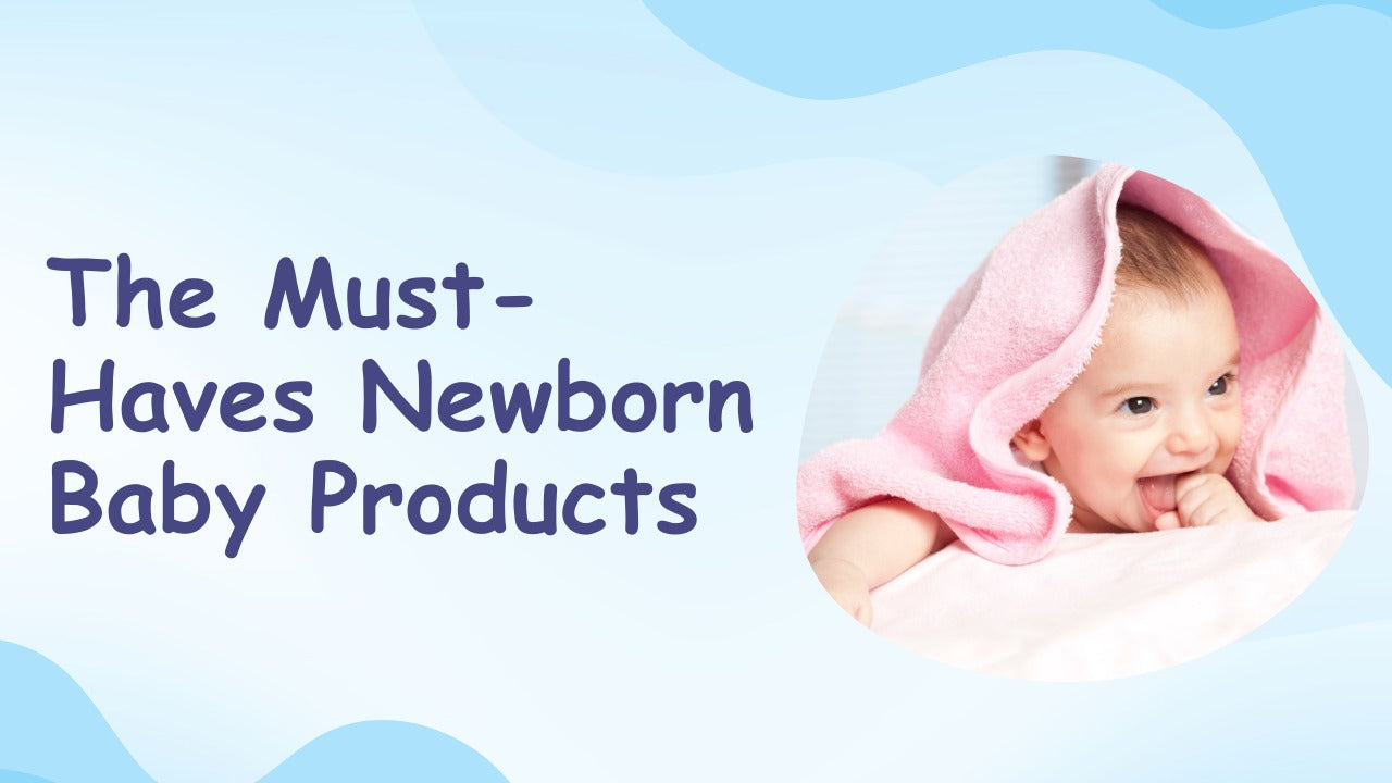 The Must-Haves Newborn Baby Products