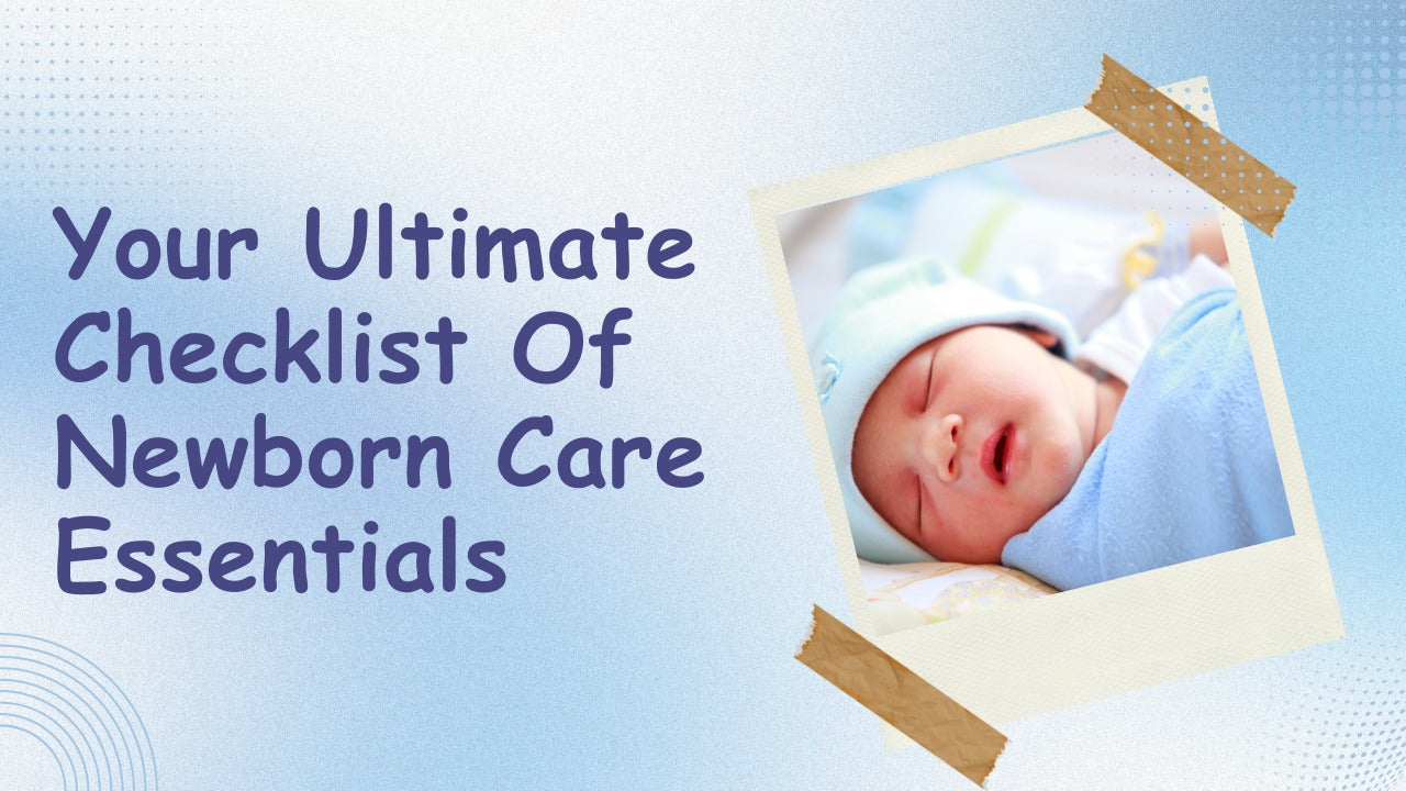 Your Ultimate Checklist Of Newborn Care Essentials