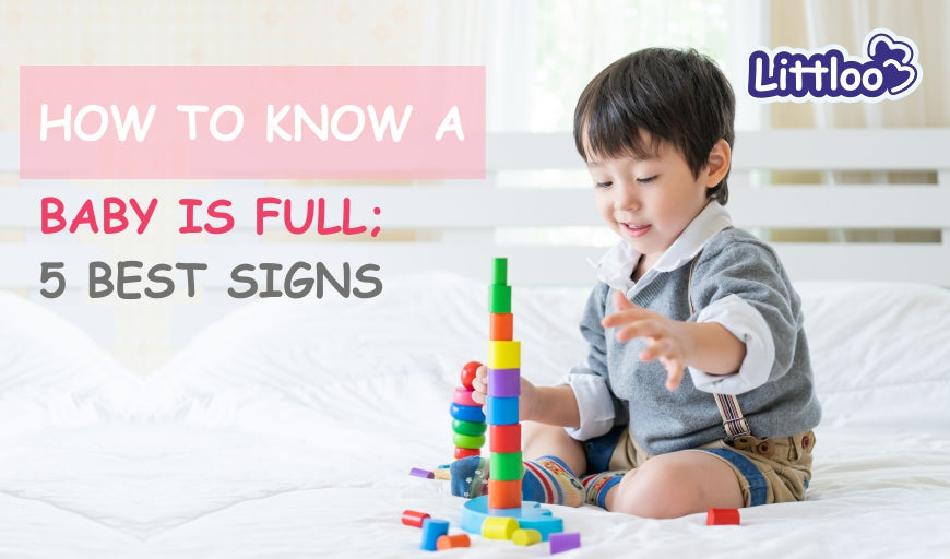  how to know when baby is full-Littloo