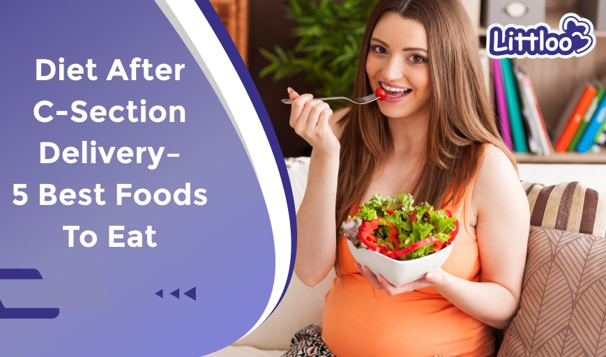 Diet After C-Section Delivery – 5 Best Foods To Eat