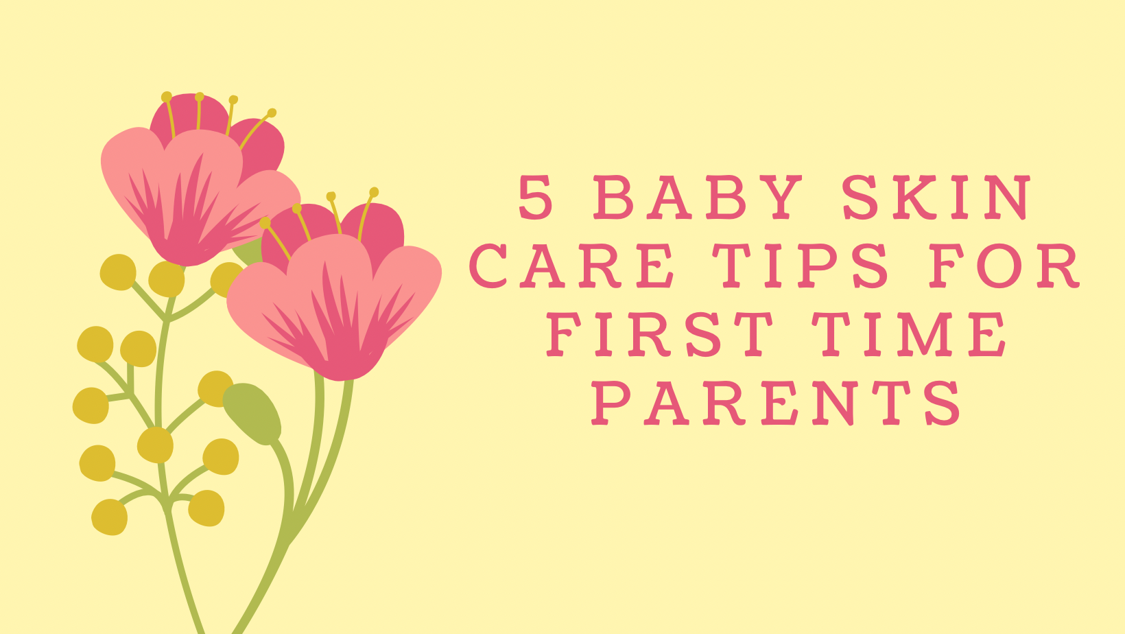 5 Baby Skin Care Tips For First Time Parents