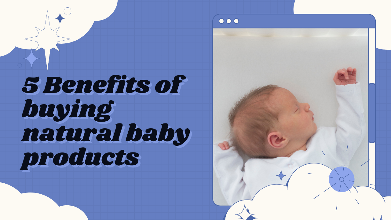 5 Benefits of buying natural baby products