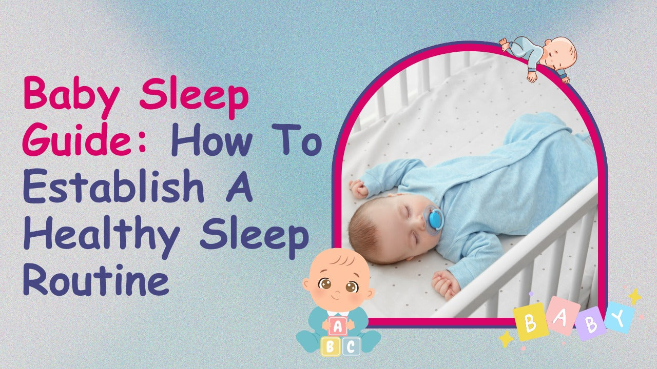 Baby Sleep Guide: How to Establish a Healthy Sleep Routine