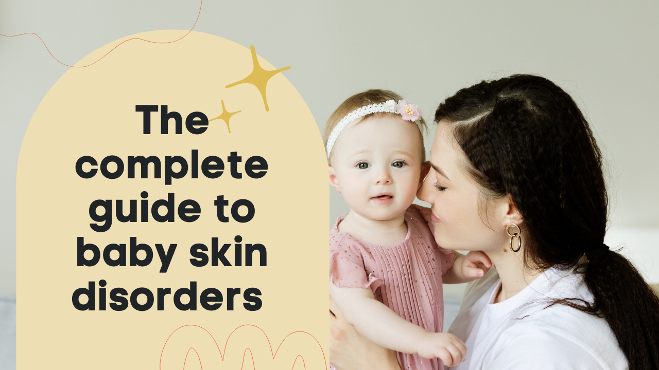 The complete guide to baby skin disorders