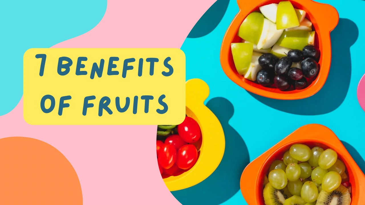 7 Benefits of fruits : Importance of fruits for class 1 Kids