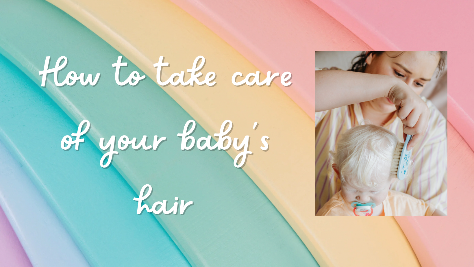 How to Take Care of Your Baby's Hair
