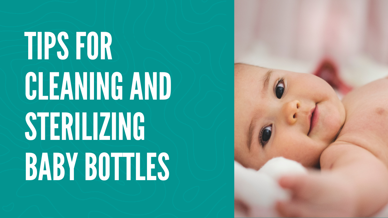 Tips for Cleaning and Sterilizing Baby Bottles