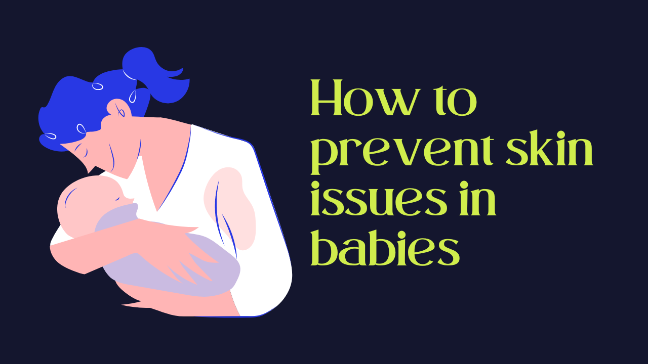 How to prevent skin issues in babies