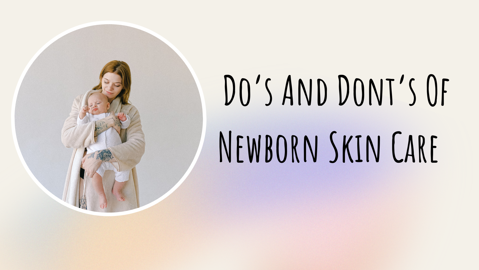 Do's and Don’ts of Newborn Skin Care