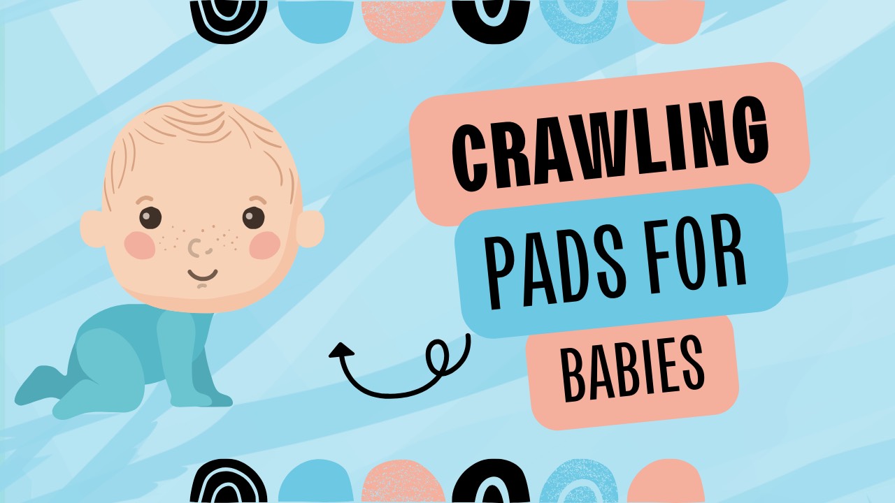Crawling Pads for Baby: Perfect for Your Baby's Comfort and Safety