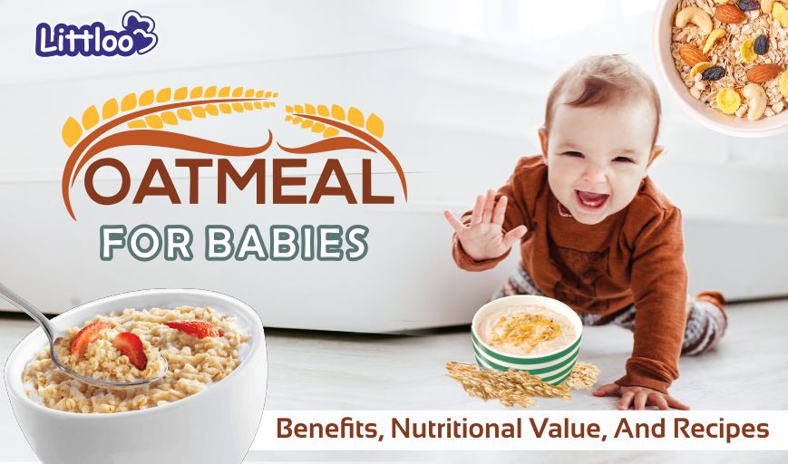 Oatmeal For Babies: Benefits, Nutritional Value, And Recipes - Littloo