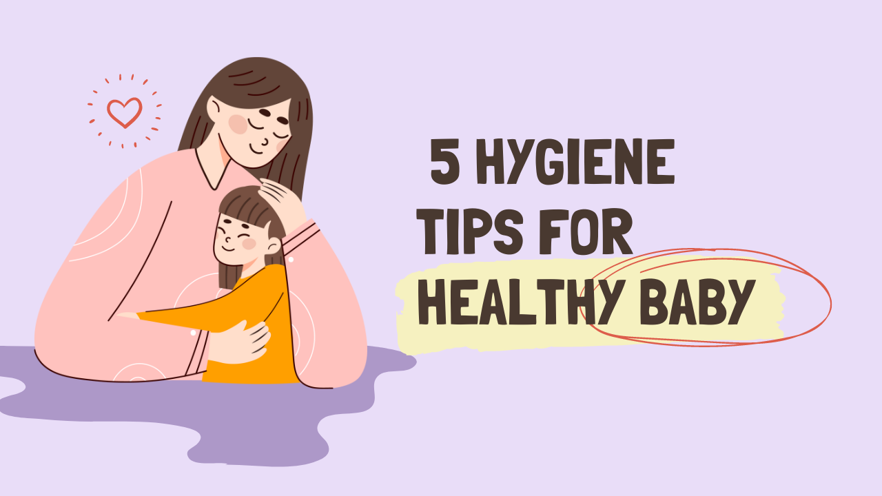 5 hygiene tips for healthy baby