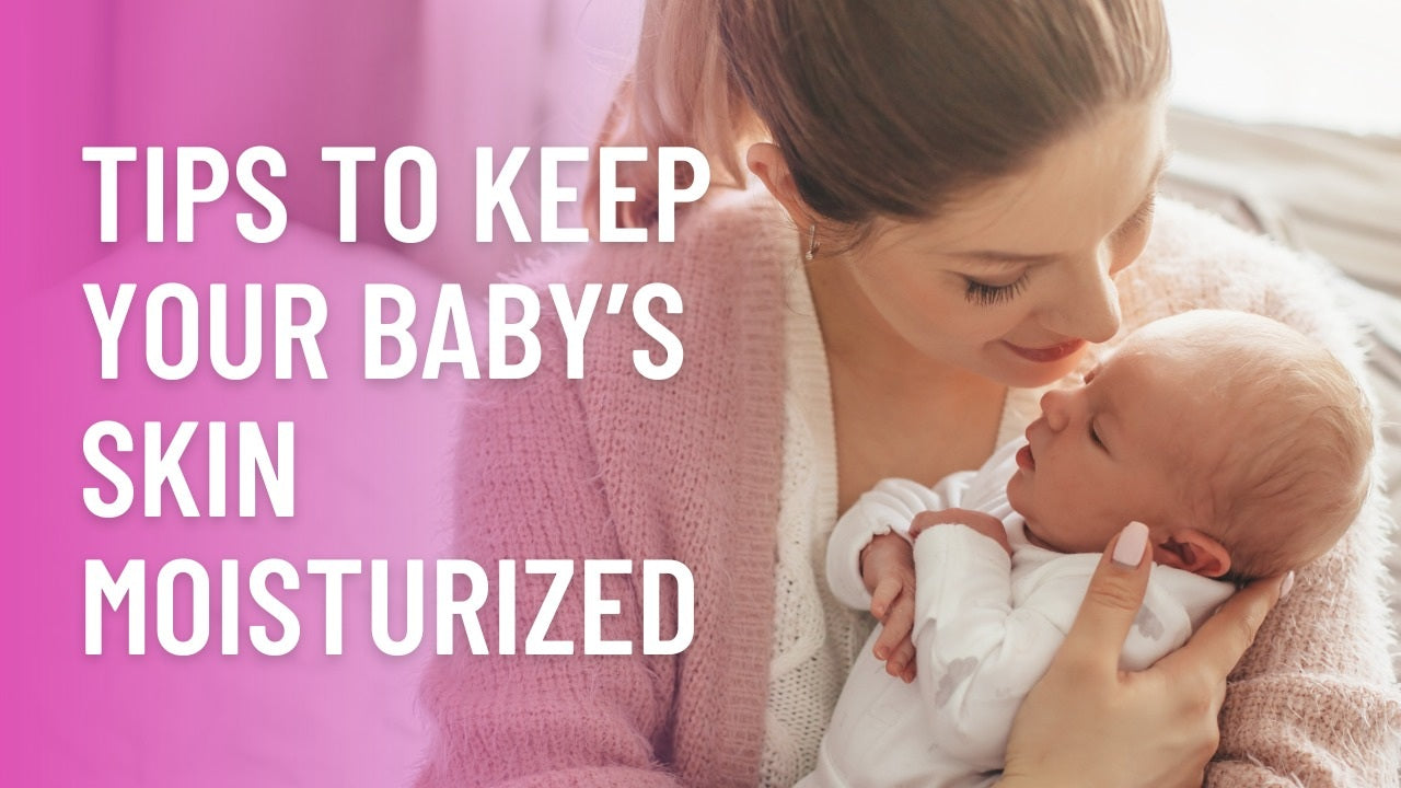 Tips to Keep your baby’s skin moisturized