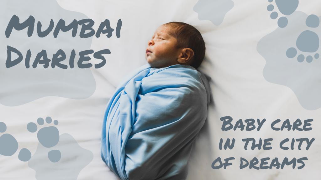 Mumbai Diaries: Baby Care in the City of Dreams